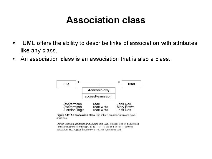 Association class • UML offers the ability to describe links of association with attributes Association class • UML offers the ability to describe links of association with attributes