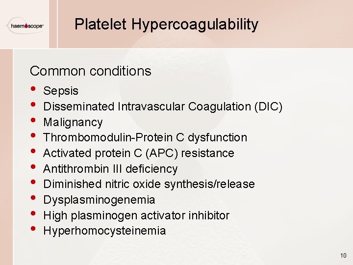 Platelet Hypercoagulability Common conditions • • • Sepsis Disseminated Intravascular Coagulation (DIC) Malignancy Thrombomodulin-Protein Platelet Hypercoagulability Common conditions • • • Sepsis Disseminated Intravascular Coagulation (DIC) Malignancy Thrombomodulin-Protein