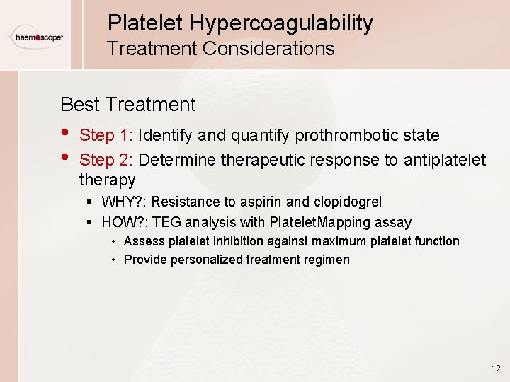 Platelet Hypercoagulability Treatment Considerations Best Treatment • • Step 1: Identify and quantify prothrombotic Platelet Hypercoagulability Treatment Considerations Best Treatment • • Step 1: Identify and quantify prothrombotic