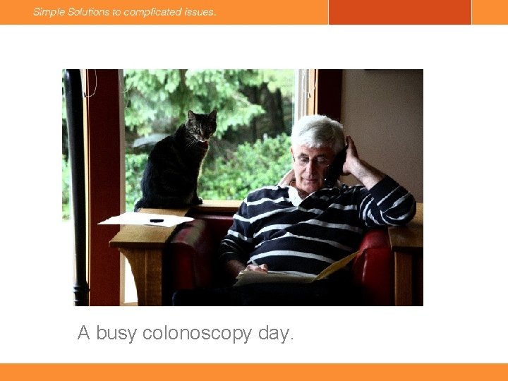 A busy colonoscopy day. 