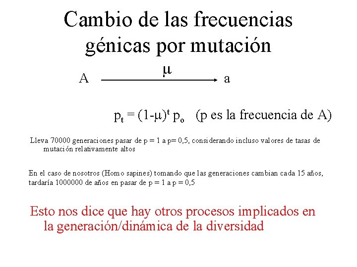 Cambio de las frecuencias génicas por mutación A a pt = (1 - )t