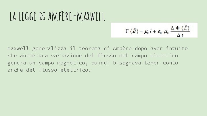 la legge di ampère-maxwell generalizza il teorema di Ampère dopo aver intuito che anche