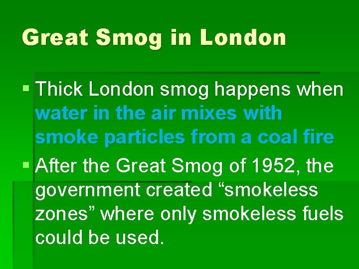 Great Smog in London § Thick London smog happens when water in the air