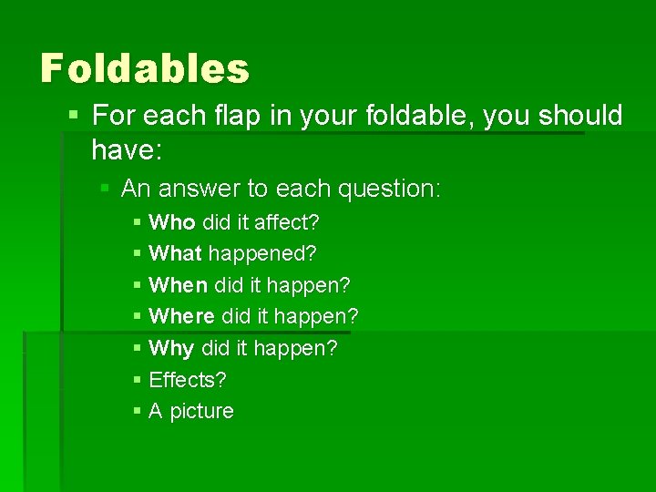 Foldables § For each flap in your foldable, you should have: § An answer