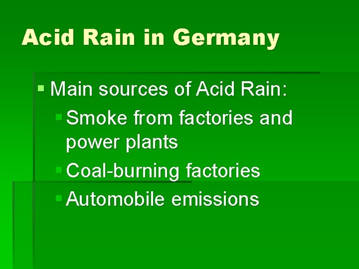 Acid Rain in Germany § Main sources of Acid Rain: § Smoke from factories