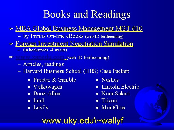 Books and Readings F MBA Global Business Management MGT 610 – by Primis On-line