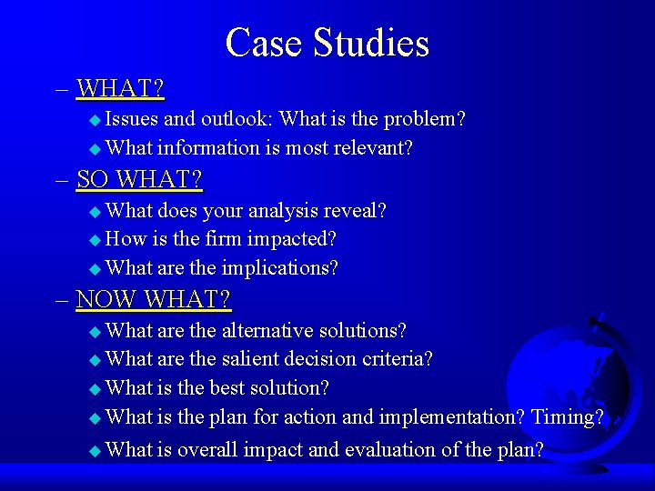 Case Studies – WHAT? u Issues and outlook: What is the problem? u What