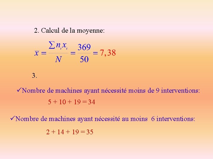 2. Calcul de la moyenne: 3. üNombre de machines ayant nécessité moins de 9