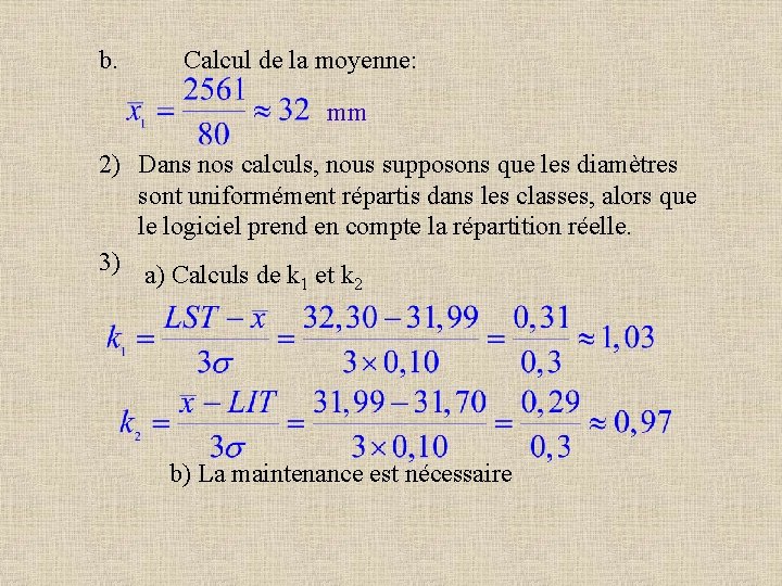 b. Calcul de la moyenne: mm 2) Dans nos calculs, nous supposons que les