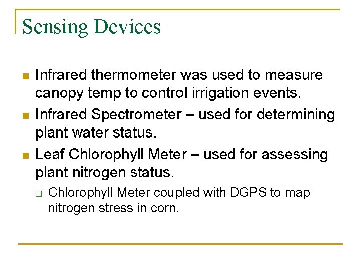 Sensing Devices n n n Infrared thermometer was used to measure canopy temp to