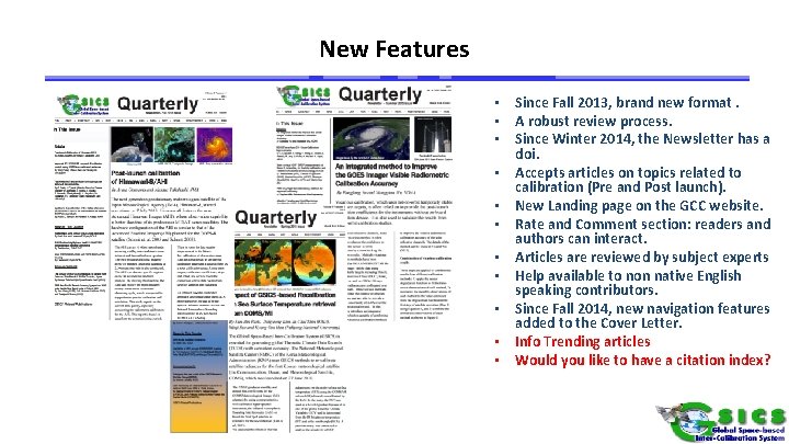 New Features • Since Fall 2013, brand new format. • A robust review process.