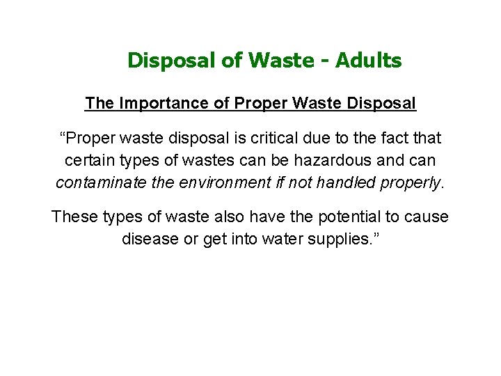 Disposal of Waste - Adults The Importance of Proper Waste Disposal “Proper waste disposal