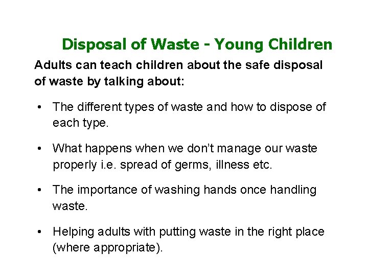 Disposal of Waste - Young Children Adults can teach children about the safe disposal