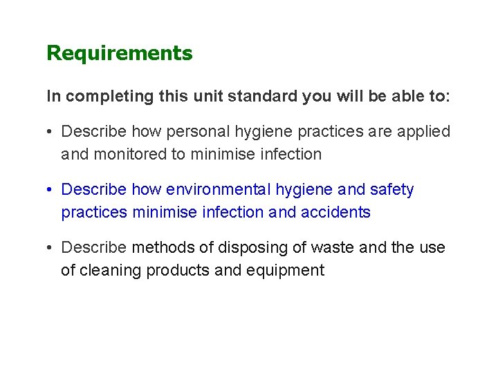 Requirements In completing this unit standard you will be able to: • Describe how