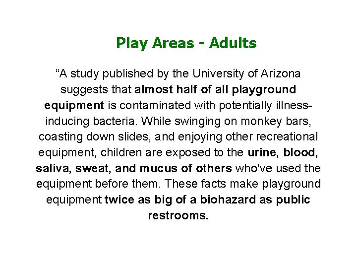 Play Areas - Adults “A study published by the University of Arizona suggests that