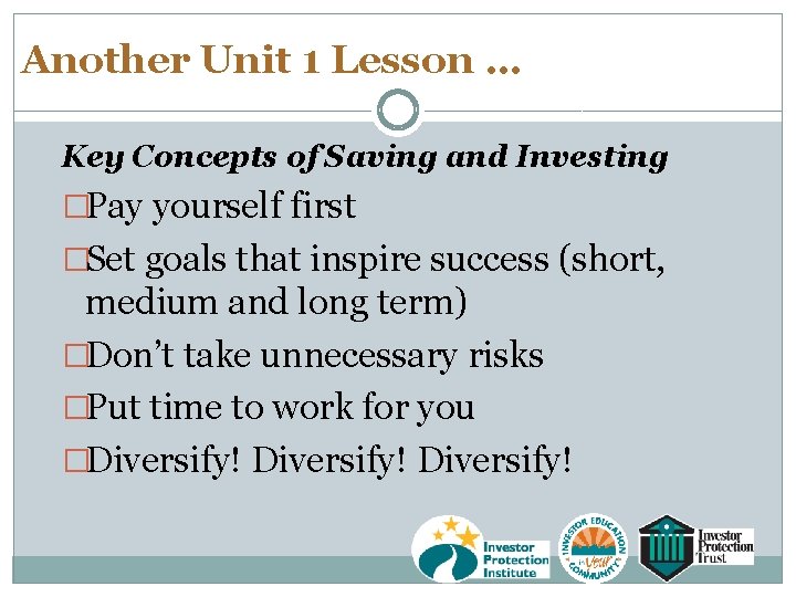 Another Unit 1 Lesson … Key Concepts of Saving and Investing �Pay yourself first
