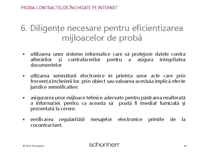 PROBA CONTRACTELOR ÎNCHEIATE PE INTERNET 6. Diligențe necesare pentru eficientizarea mijloacelor de probă §