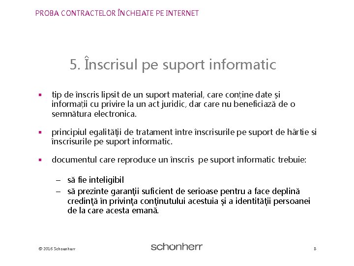 PROBA CONTRACTELOR ÎNCHEIATE PE INTERNET 5. Înscrisul pe suport informatic § tip de înscris