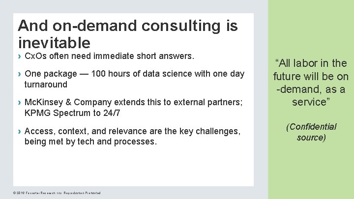 And on-demand consulting is inevitable › Cx. Os often need immediate short answers. ›
