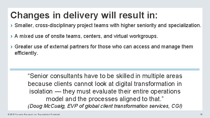 Changes in delivery will result in: › Smaller, cross-disciplinary project teams with higher seniority