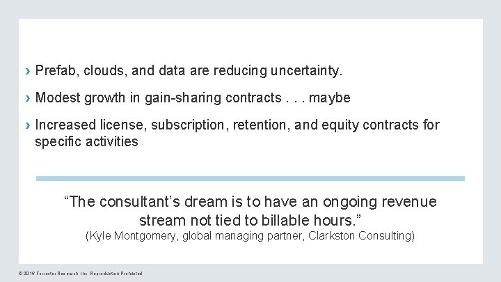 › Prefab, clouds, and data are reducing uncertainty. › Modest growth in gain-sharing contracts.