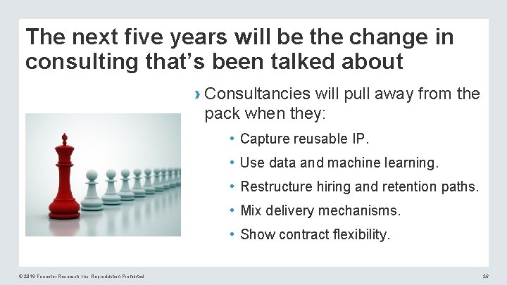 The next five years will be the change in consulting that’s been talked about