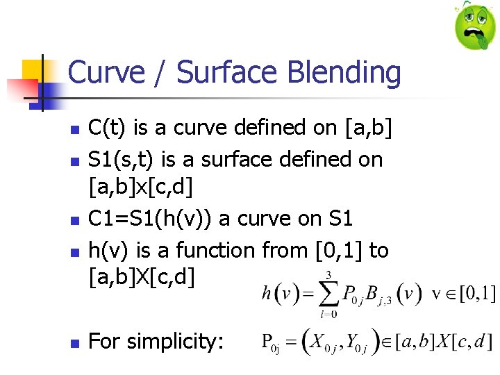 Curve / Surface Blending n n n C(t) is a curve defined on [a,