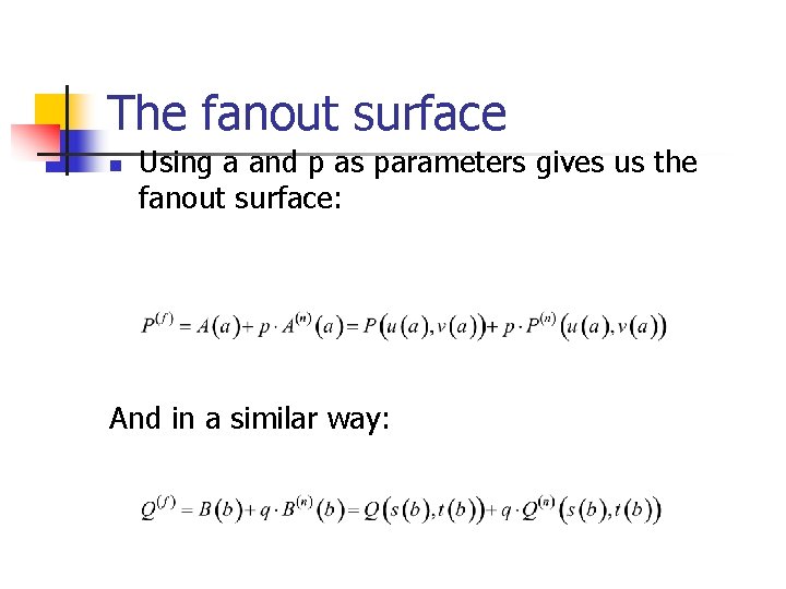 The fanout surface n Using a and p as parameters gives us the fanout