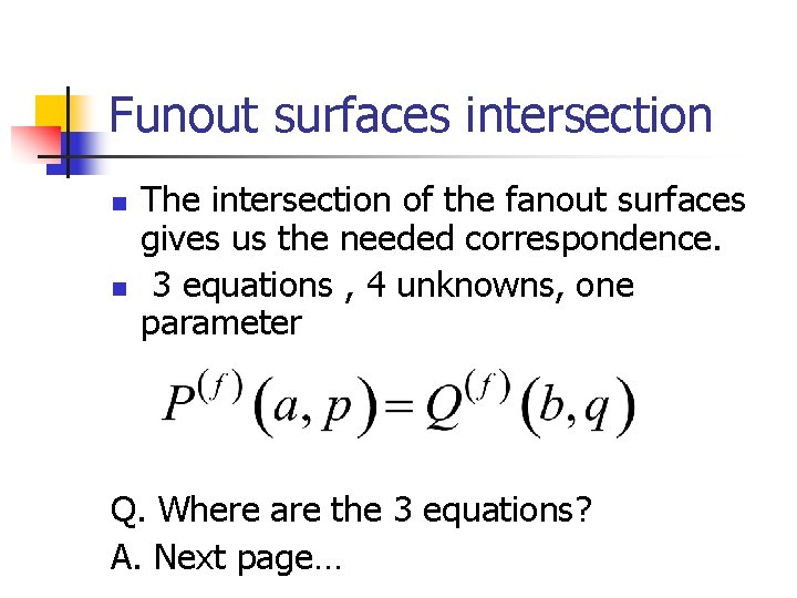 Funout surfaces intersection n n The intersection of the fanout surfaces gives us the