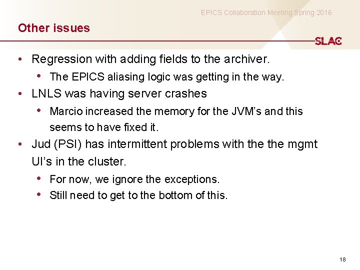 EPICS Collaboration Meeting Spring 2016 Other issues • Regression with adding fields to the