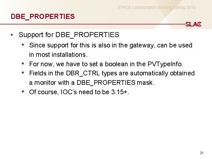 EPICS Collaboration Meeting Spring 2016 DBE_PROPERTIES • Support for DBE_PROPERTIES • Since support for