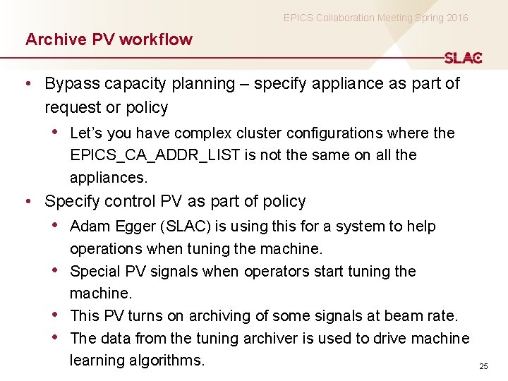 EPICS Collaboration Meeting Spring 2016 Archive PV workflow • Bypass capacity planning – specify