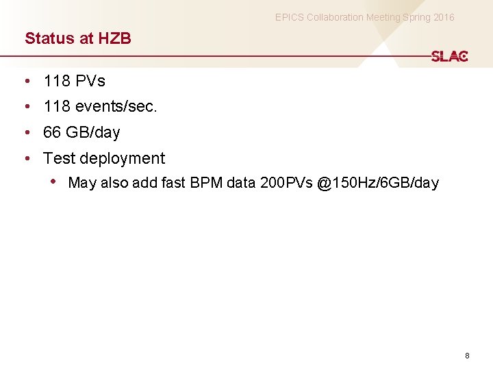 EPICS Collaboration Meeting Spring 2016 Status at HZB • 118 PVs • 118 events/sec.