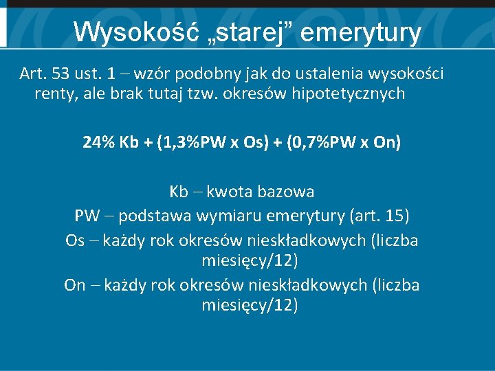 Wysokość „starej” emerytury Art. 53 ust. 1 – wzór podobny jak do ustalenia wysokości