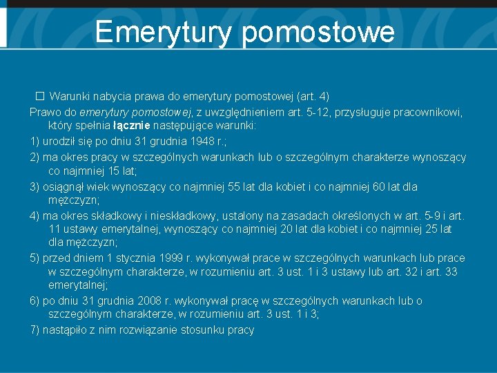 Emerytury pomostowe � Warunki nabycia prawa do emerytury pomostowej (art. 4) Prawo do emerytury