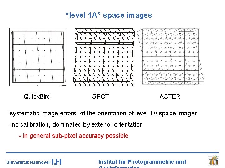 “level 1 A” space images Quick. Bird SPOT ASTER “systematic image errors” of the