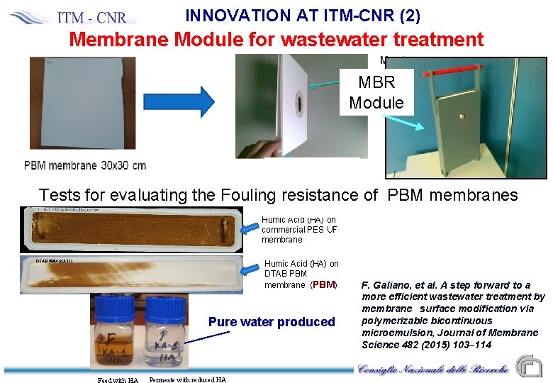 INNOVATION AT ITM-CNR (2) Membrane Module for wastewater treatment MBR Module Tests for evaluating