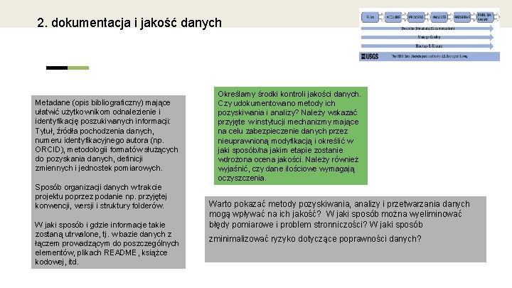 2. dokumentacja i jakość danych Metadane (opis bibliograficzny) mające ułatwić użytkownikom odnalezienie i identyfikację