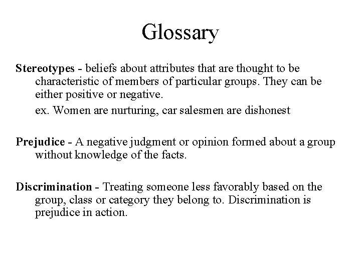 Glossary Stereotypes - beliefs about attributes that are thought to be characteristic of members