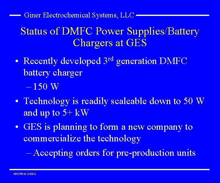Giner Electrochemical Systems, LLC Status of DMFC Power Supplies/Battery Chargers at GES • Recently