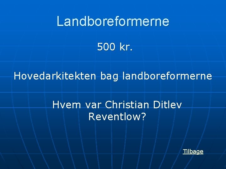 Landboreformerne 500 kr. Hovedarkitekten bag landboreformerne Hvem var Christian Ditlev Reventlow? Tilbage 
