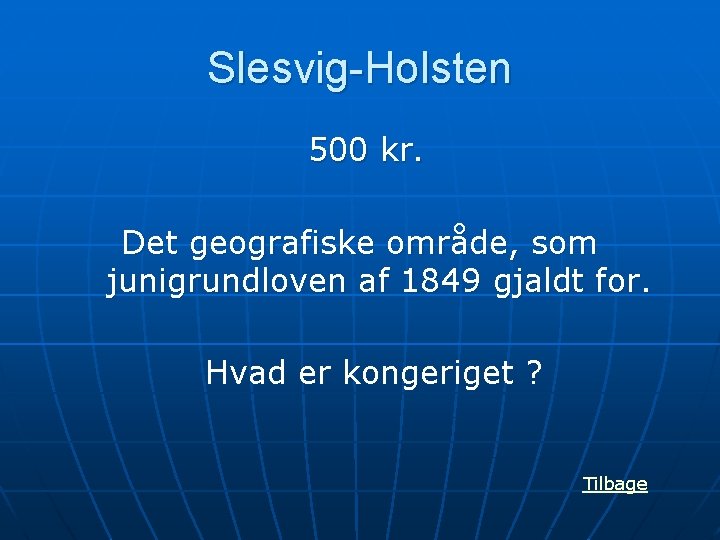 Slesvig-Holsten 500 kr. Det geografiske område, som junigrundloven af 1849 gjaldt for. Hvad er