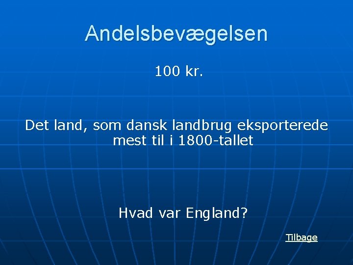 Andelsbevægelsen 100 kr. Det land, som dansk landbrug eksporterede mest til i 1800 -tallet
