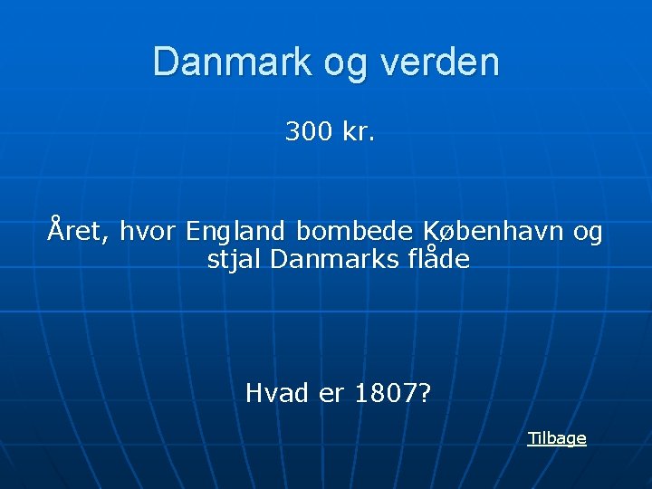 Danmark og verden 300 kr. Året, hvor England bombede København og stjal Danmarks flåde