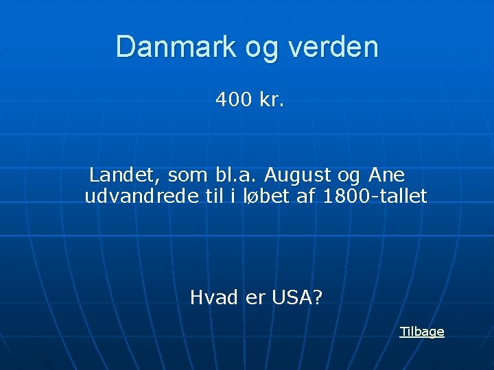 Danmark og verden 400 kr. Landet, som bl. a. August og Ane udvandrede til