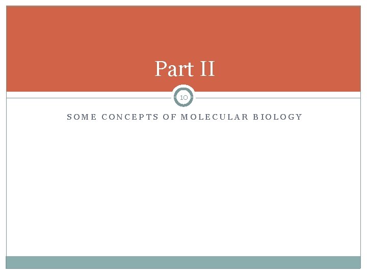 Part II 10 SOME CONCEPTS OF MOLECULAR BIOLOGY 