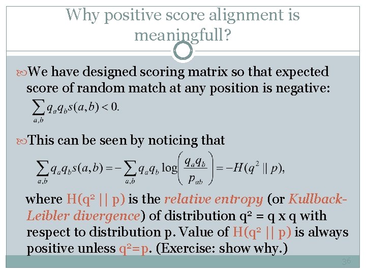 Why positive score alignment is meaningfull? We have designed scoring matrix so that expected