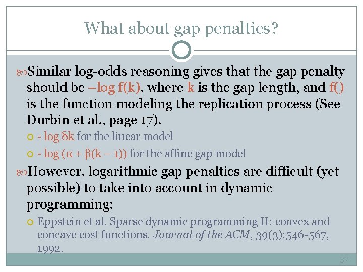 What about gap penalties? Similar log-odds reasoning gives that the gap penalty should be