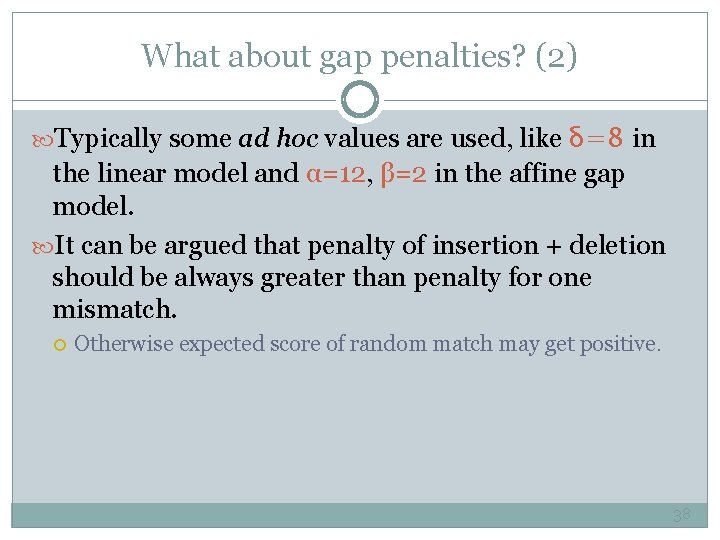 What about gap penalties? (2) Typically some ad hoc values are used, like δ=8