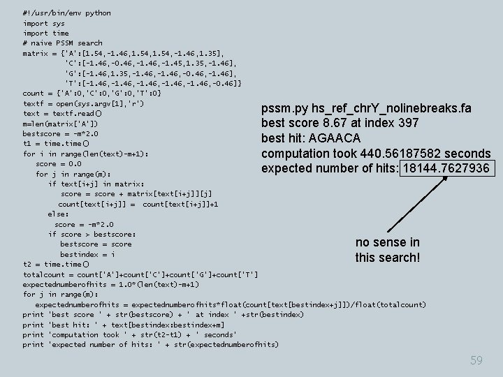 #!/usr/bin/env python import sys import time # naive PSSM search matrix = {'A': [1.